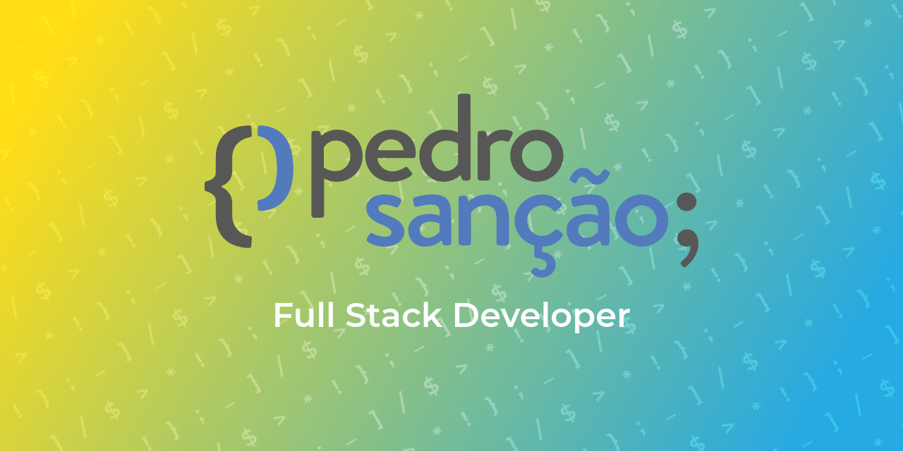 Pedro Sanção - Full Stack Developer